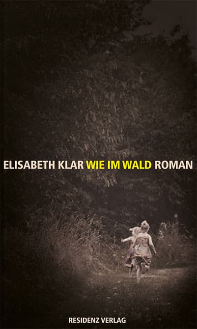 Elisabeth Klar Wie im Wald Buchcover